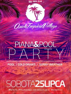 PIANA & POOL PARTY 25 LIPCA ! MEGA !