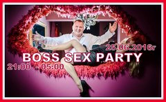 BOSS SEX PARTY - 25.06.2016r