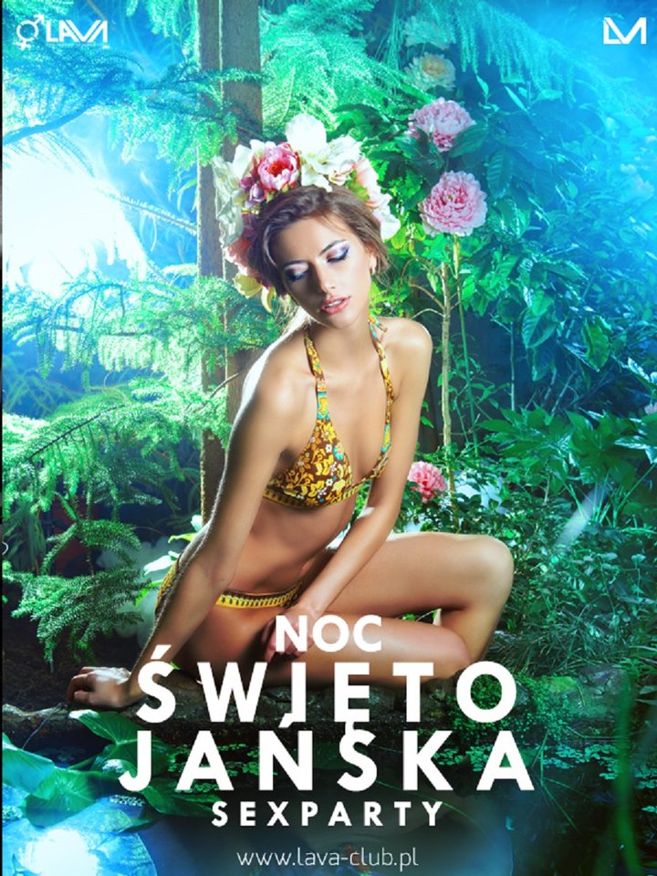 NOC ŚWIĘTOJAŃSKA - SEX PARTY 24.06.2016 r. (piątek) - LavaClub