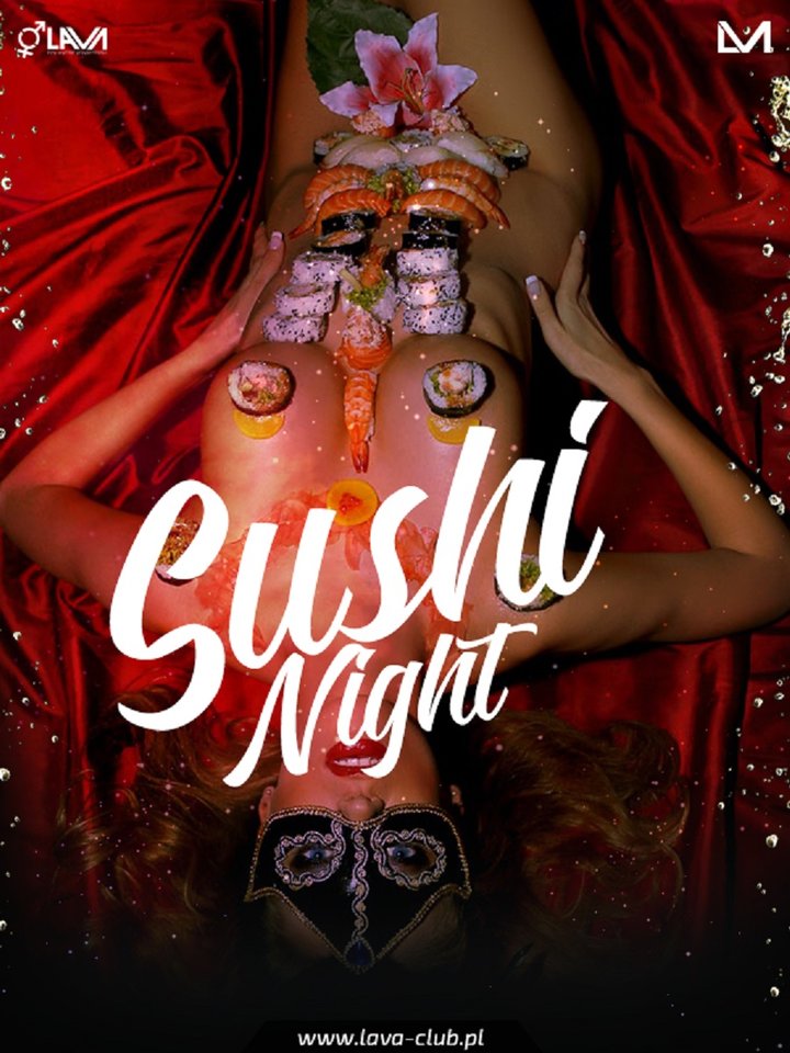 Sex party - SUSHI NIGHT z DJ - 18.11.2016 r. (piątek) - LavaClub