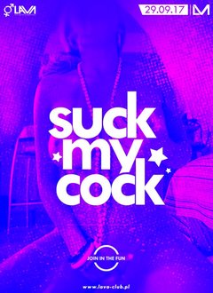SUCK MY COCK - SEX PARTY - 29.09.2017 r. (piątek)