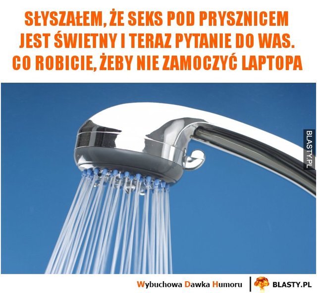 slyszalem-ze-seks-pod-prysznicem_2017-05-13_09-36-23.jpg - bartoszek40