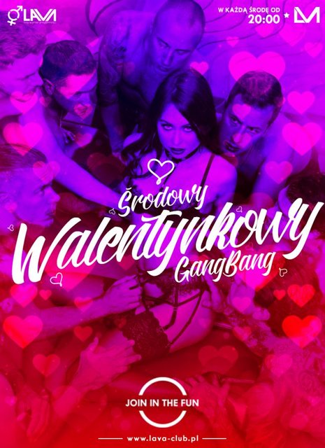 WALENTYNKOWY ŚRODOWY GANG BANG - 14.02.2018 r. (środa) - LavaClub