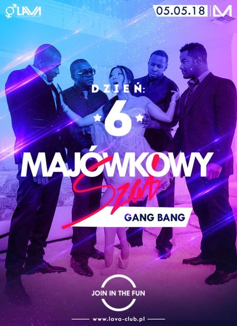 MAJÓWKOWY SZAŁ - GANG BANG 05.05.2018 r. (sobota) - LavaClub