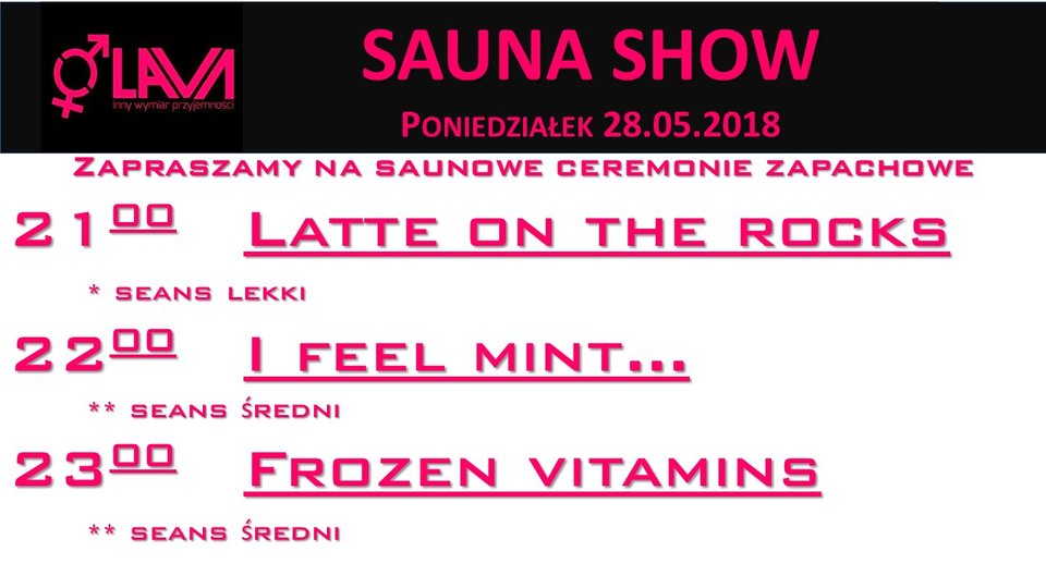 SAUNA SHOW  - ceremonie zapachowe 28.05.2018 r. - LavaClub