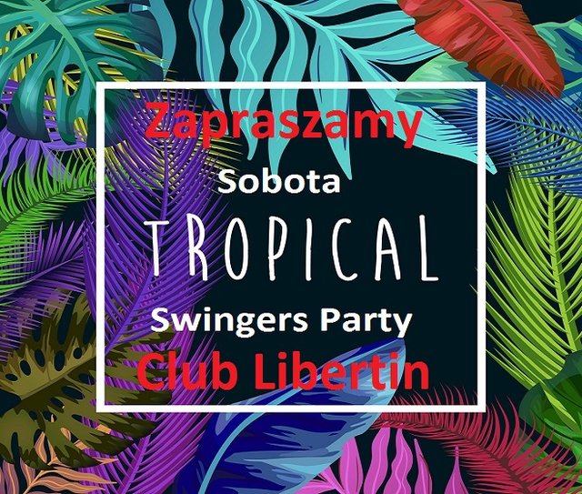 ZB Sobota  Tropical Swingers Party.jpg - CLUBLIBERTIN