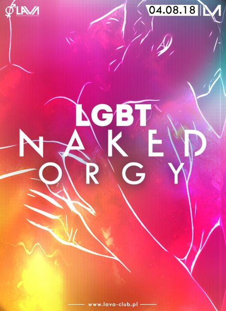 LGBT - NAKED ORGY - SEX PART - 04.08.2018 r. (sobota) - LavaClub