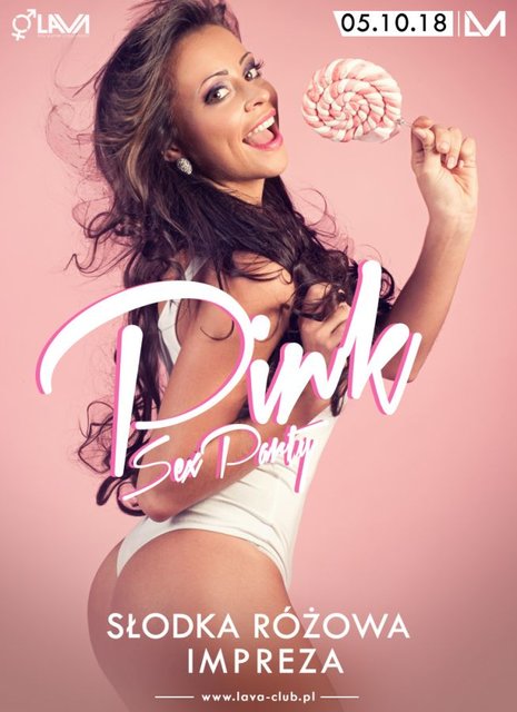 PINK SEX PARTY - SŁODKA RÓŻOWA IMPREZA SEX PARTY - 05.10.2018 - LavaClub