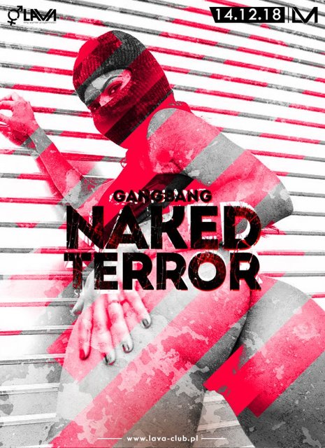 GANG BANG "NAKED TERROR" - 14.12.2018 r. (piątek) - LavaClub