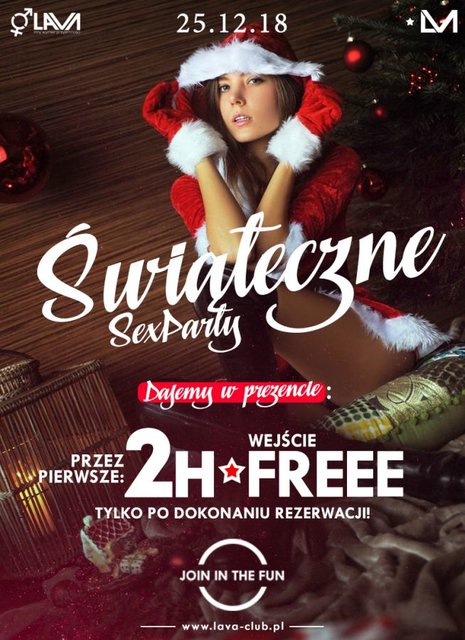 ŚWIĄTECZNE SEX PARTY  pierwsze 2H WEJŚCIE FREE 25.12.2018r. - LavaClub