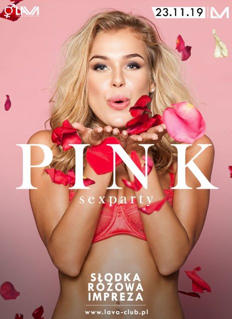 PINK SEX PARTY - SŁODKA RÓŻOWA IMPREZA - WEJŚCIE FREE - LavaClub