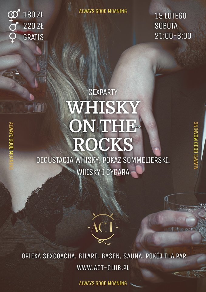 15 LUTEGO 2020 - WHISKY ON THE ROCKS - SexParty - ACTSwingersClubWarszawa