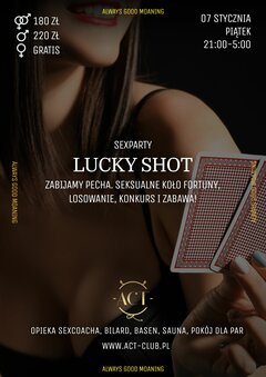 7  STYCZNIA 2022 - Lucky Shot  - SexParty