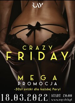 18.03.2022r. Piątek- Crazy Friday Sex Party Promocja -50 zl