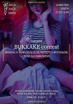 9 KWIETNIA - SOBOTA - BUKKAKE Contest W ACT!