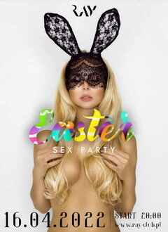 16.04.2022 sobota- Easter Sex Party | Promocja wstęp -50%