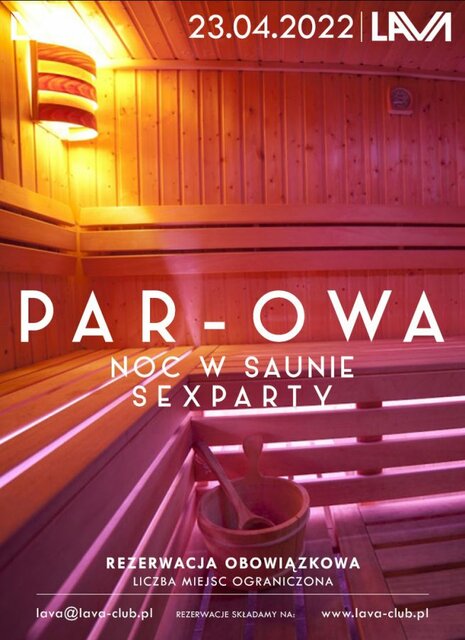 23.04. PAR-OWA NOC W SAUNIE - SEX PARTY - LavaClub