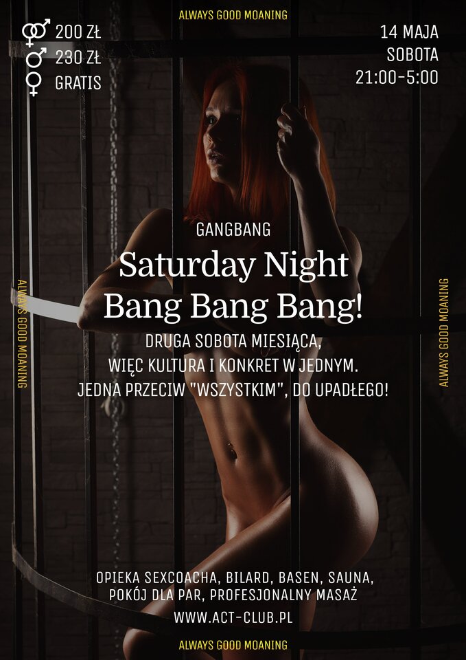14 MAJA - SATURDAY NIGHT BANG BANG BANG! - GANGBANG - ACTSwingersClubWarszawa