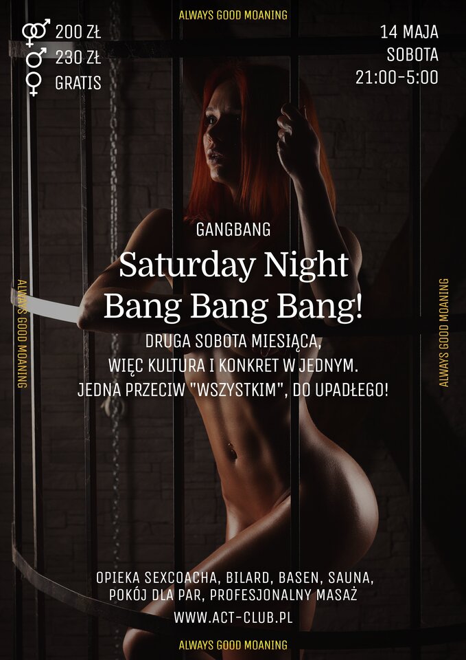 14 MAJA - SATURDAY NIGHT BANG BANG BANG! - GANGBANG - ACTSwingersClubWarszawa