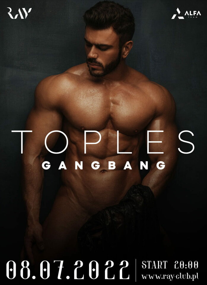 08.07.22R PIATEK | GANG BANG MAN IN TOPLESS | - RayClub