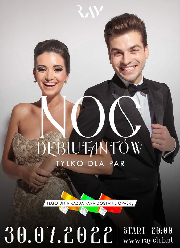 30.07.22R SOBOTA | NOC DEBIUTANTÓW - TYLKO DLA PAR | OPASKI 20- - RayClub