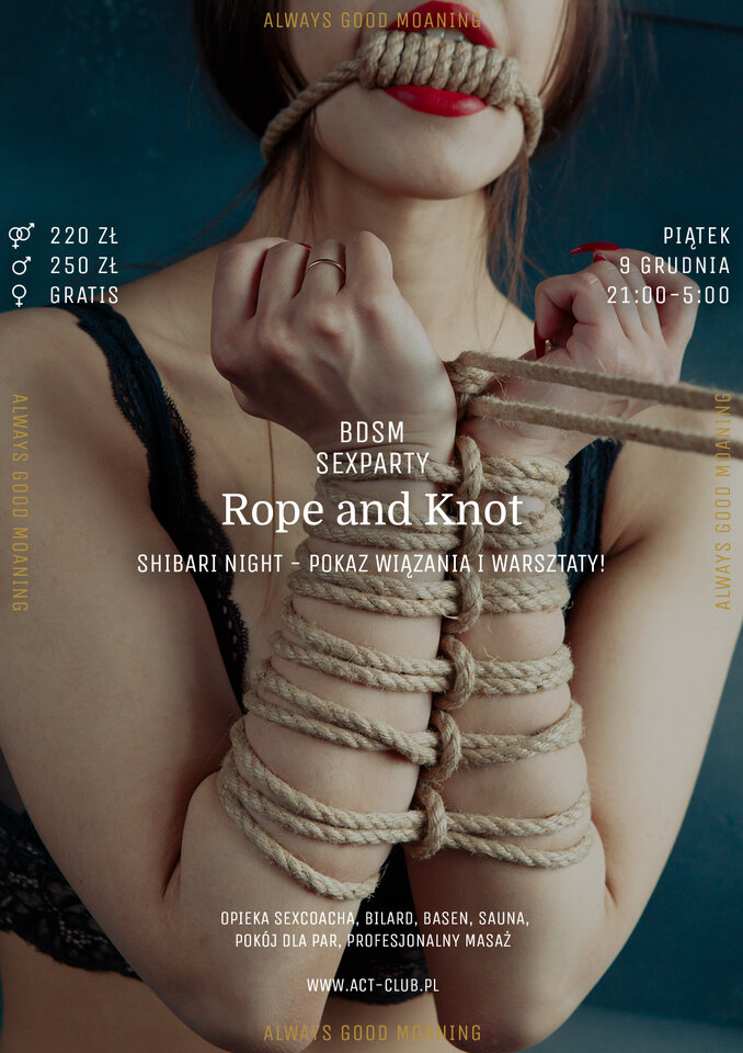9 GRUDNIA - Rope and Knot - BDSM Sexparty w ACT! - ACTSwingersClubWarszawa