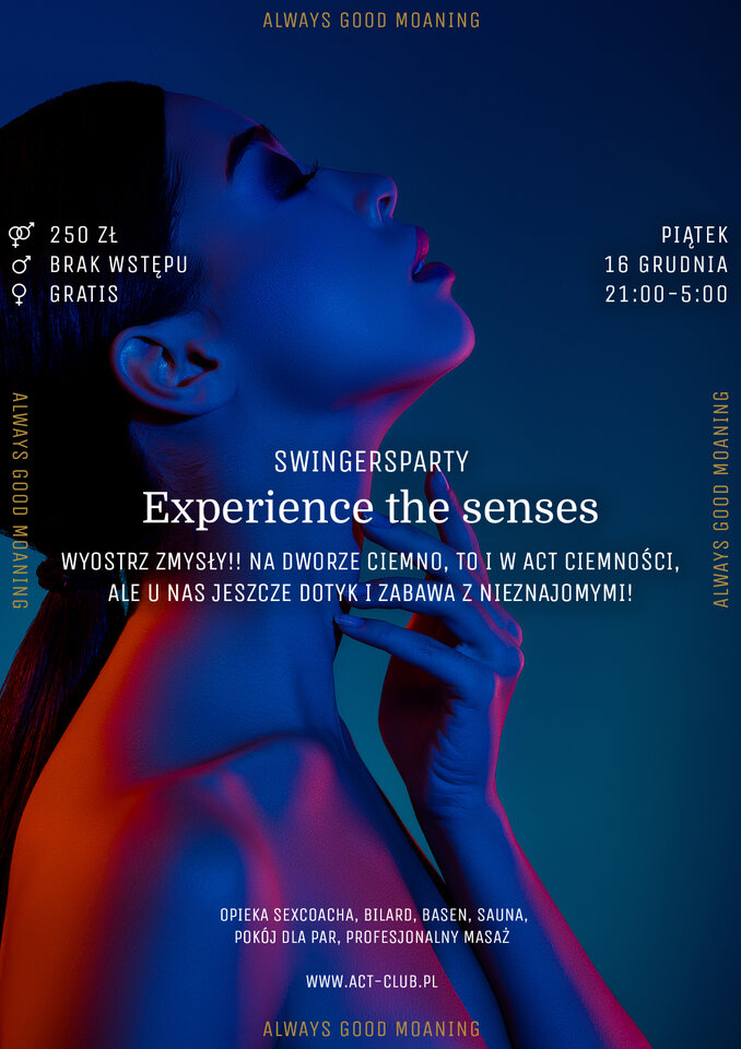 16 GRUDNIA - EXPERIENCE THE SENSES - SwingersParty w ACT! - ACTSwingersClubWarszawa