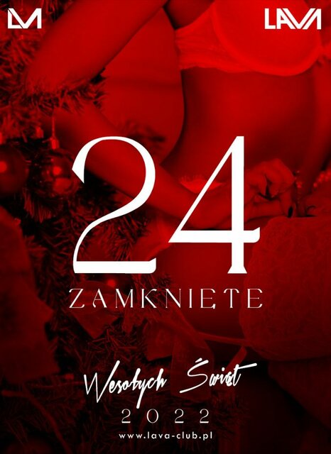 24.12.2022r. SOBOTA - WIGILIA - | ZAMKNIĘTE | - LavaClub
