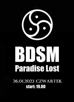26.01.2023r. CZWARTEK - BDSM PARADISE LOST - VOL.3 - 19:00-3:00