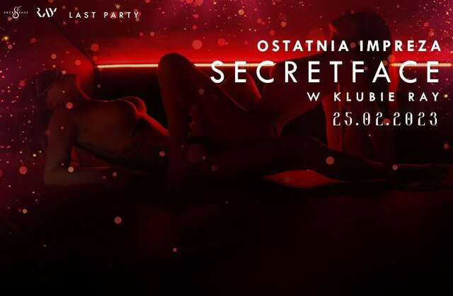 25.02.2023r. SOBOTA - OSTATNIA IMPREZA SECRETFACE W KLUBIE RAY - - RayClub