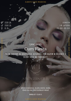 18 lutego - CUM FIESTA! - Gangbang w ACT!
