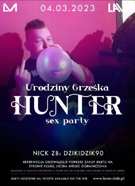 04.03.2023r. SOBOTA - HUNTER - SEX PARTY - URODZINY GRZEŚKA - D - LavaClub