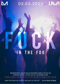 05.05.2023r. PIĄTEK - FUCK IN THE FOG - 20:00-04:00