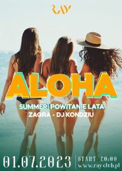 01.07.2023r. SOBOTA - ALOHA SUMMER! PRZYWITANIE LATA - SEX PARTY