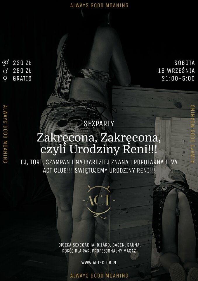 16 WRZEŚNIA - URODZINY RENIII - SexParty - ACTSwingersClubWarszawa