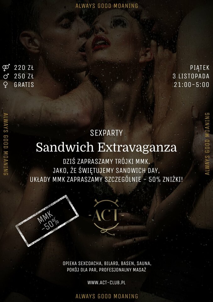 3 LISTOPADA - Sandwich Extravaganza - SexParty - ACTSwingersClubWarszawa