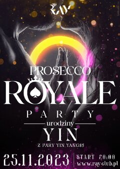 25.11.2023r. SOBOTA - PROSECCO ROYALE PARTY - URODZINY YIN Z PAR