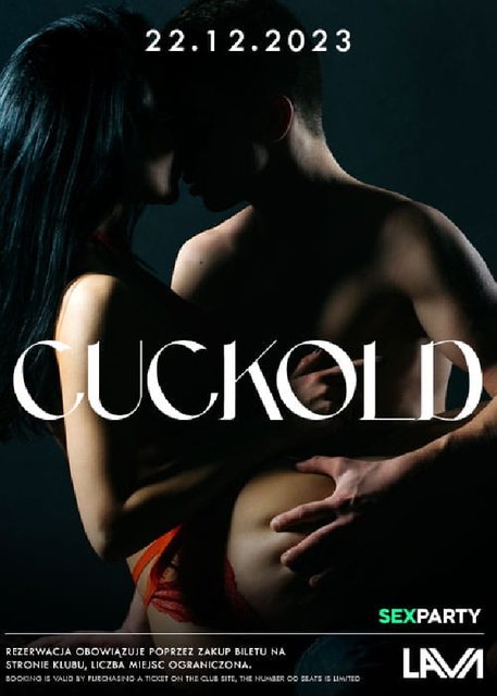 22.12.2023r. PIĄTEK - CUCKOLD - SEX PARTY - 20:00 - 04:00 - LavaClub
