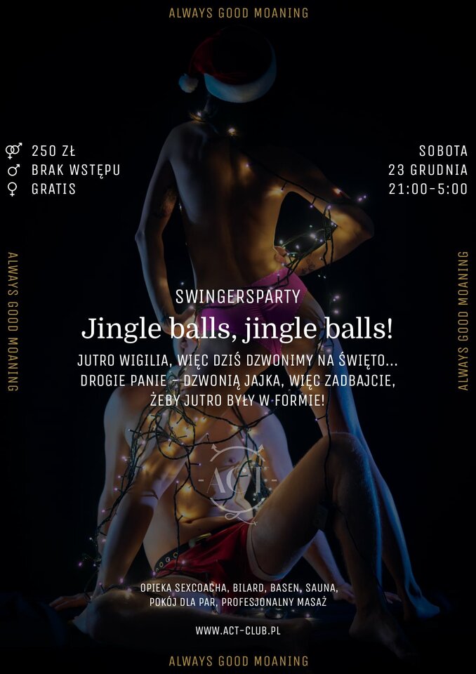 23 GRUDNIA - Jingle balls, jingle balls! - SwingersParty - ACTSwingersClubWarszawa