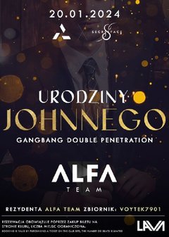 20.01.2024r. SOBOTA - URODZINY JOHNEGO - GANG BANG DOUBLE PENETR