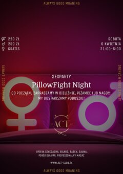 6 KWIETNIA - PillowFight Night - SexParty