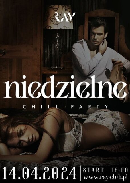 14.04.2024r. NIEDZIELNE CHILL SEX PARTY - 16:00-22:00 - RayClub