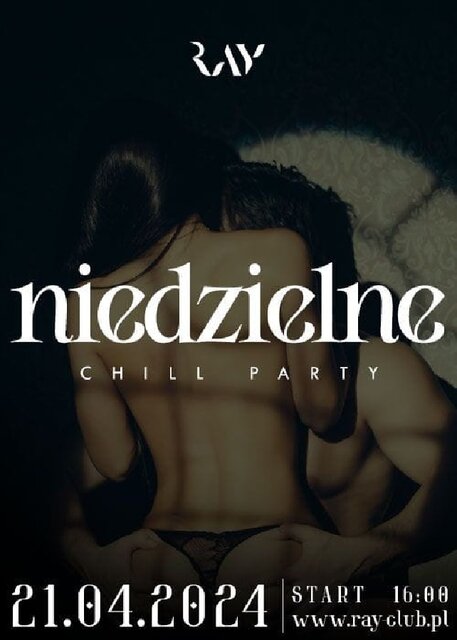 21.04.2024r. NIEDZIELNE CHILL SEX PARTY - 16:00-22:00 - RayClub