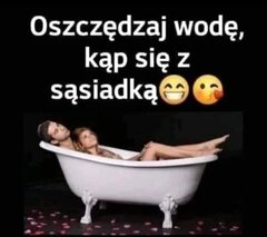 szkoda tylko, że ja nie mam sąsiadki....