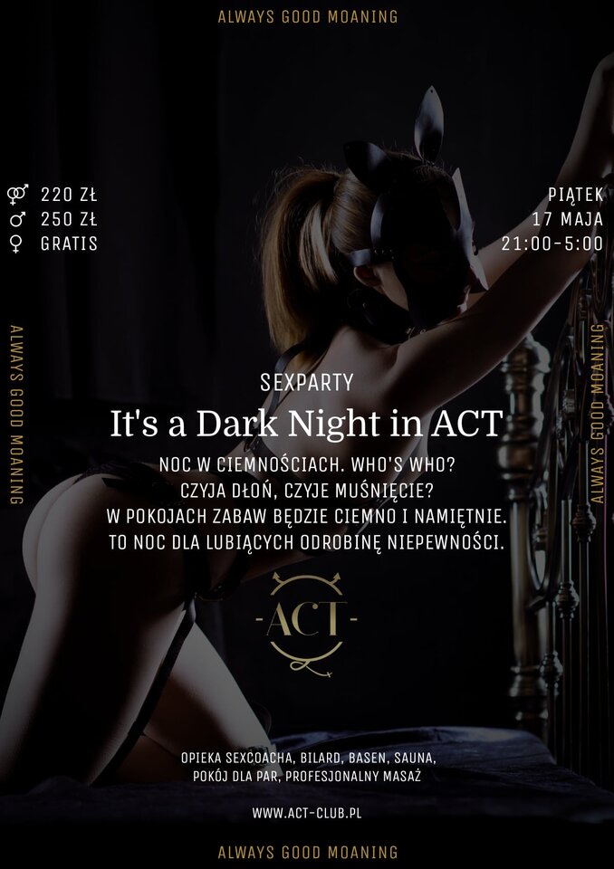 17 MAJA - It's a Dark Night in ACT - SexParty - ACTSwingersClubWarszawa