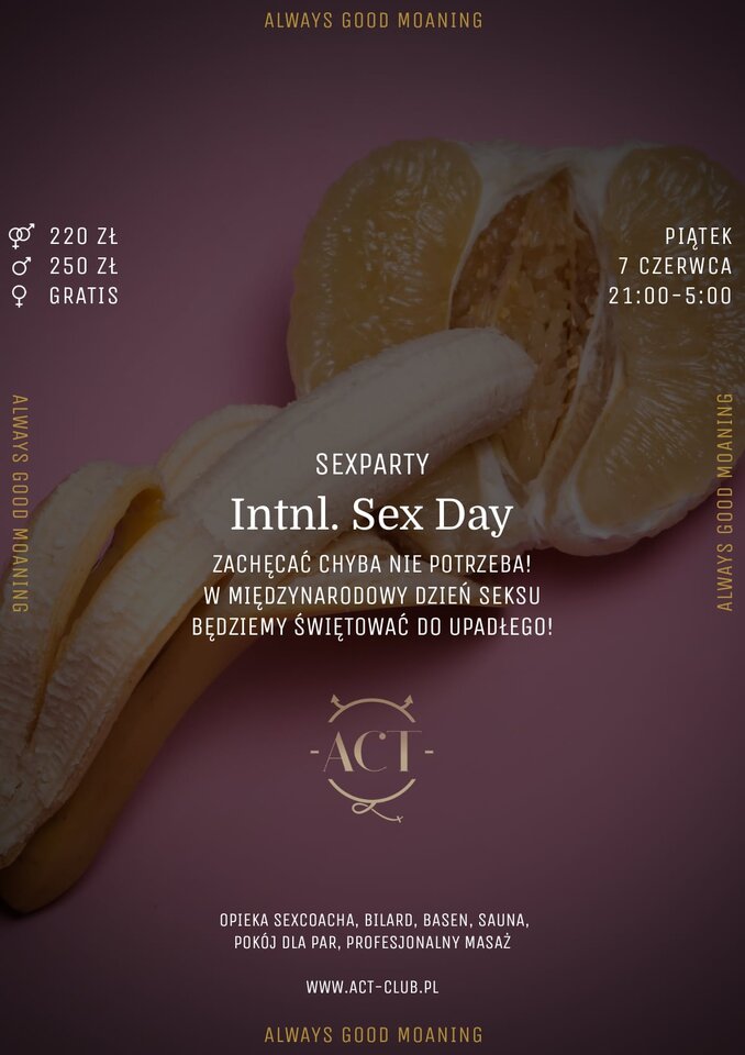 7 CZERWCA - Intnl. Sex Day - SexParty - ACTSwingersClubWarszawa