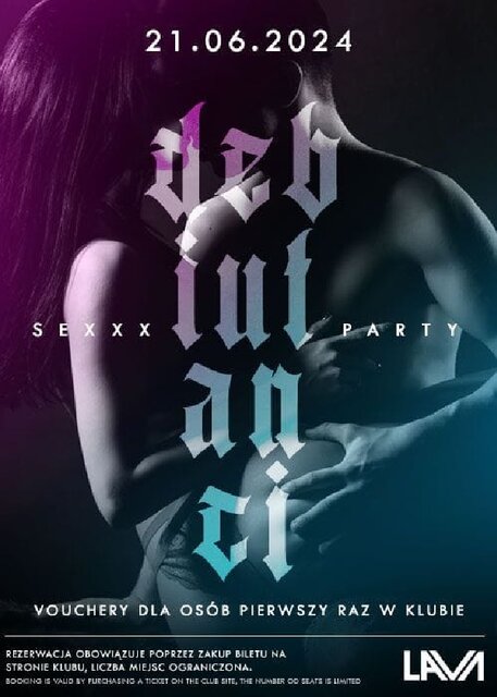 21.06.2024r. PIĄTEK - NOC DEBIUTANTÓW SEX PARTY - PROMOCJA DO - LavaClub