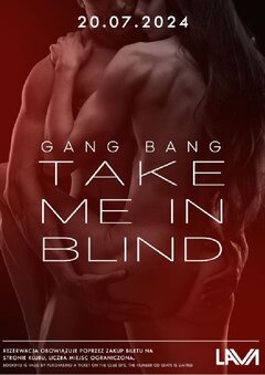 20.07.2024r. SOBOTA - GANG BANG TAKE ME BLIND - 20:00 - 04:00