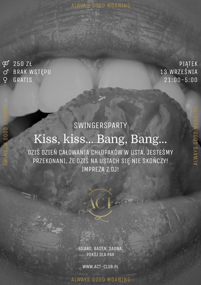 13 WRZEŚNIA - Kiss, kiss... Bang, Bang... - Swingersparty - ACTSwingersClubWarszawa