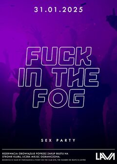 31.01.2025 r. – PIĄTEK - FUCK IN THE FOG SEX PARTY